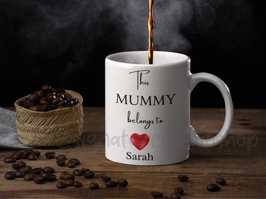 "This Mummy Belongs To" Personalized Mug – Custom Your Name